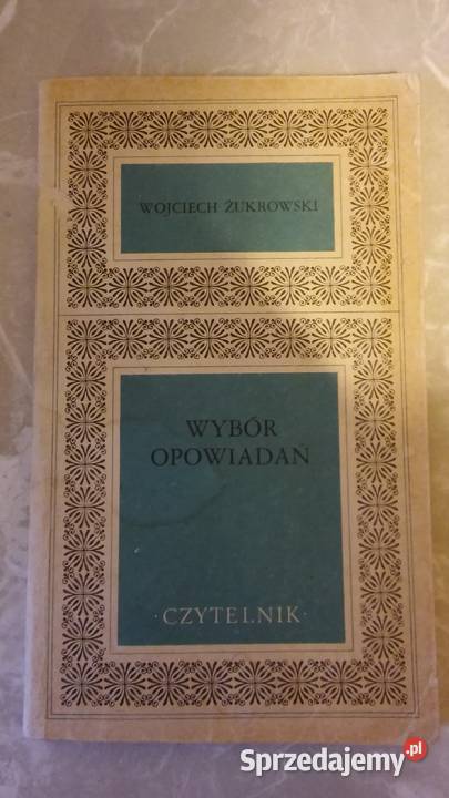 Wojciech Żukrowski Wybór opowiadań, literatura opowiadania