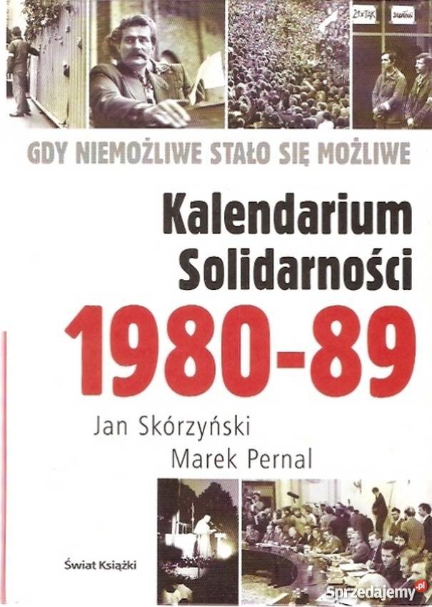 KALENDARIUM SOLIDARNOŚCI 198098 GDY NIEMOŻLIWE Opole