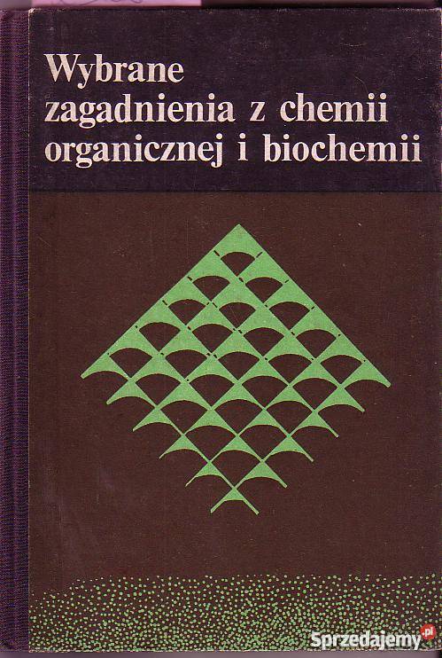 2366 WYBRANE ZAGADNIENIA Z CHEMII ORGANICZNEJ I chemia, biochemia Czyrna