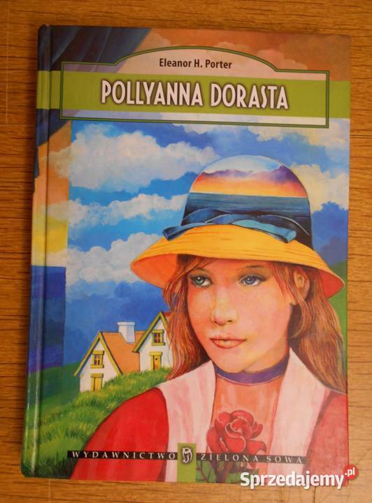Eleanor H Porter Pollyanna dorasta Parczew