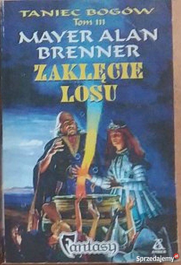 TANIEC BOGÓW ZAKLĘCIE LOSU TOM III BRENNER ALAN fantasy Proza i poezja Piła