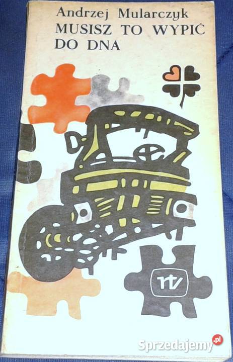 Musisz to wypić do dna Andrzej Mularczyk Chełm