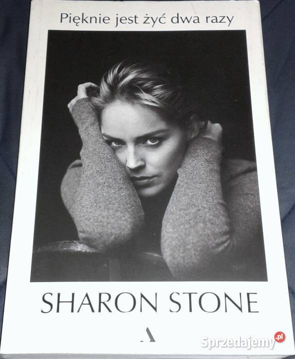 Pięknie jest żyć dwa razy Sharon Stone Chełm