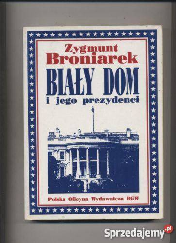 Biały Dom i jego prezydenci Rok wydania 1992 Szczecin sprzedam
