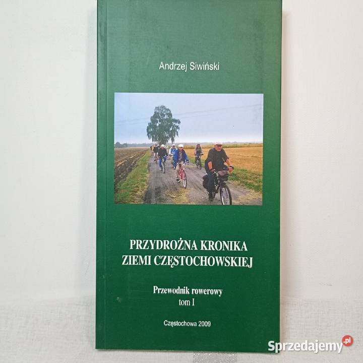 Przydrożna Kronika Ziemi Częstochowskiej Świdnica sprzedam