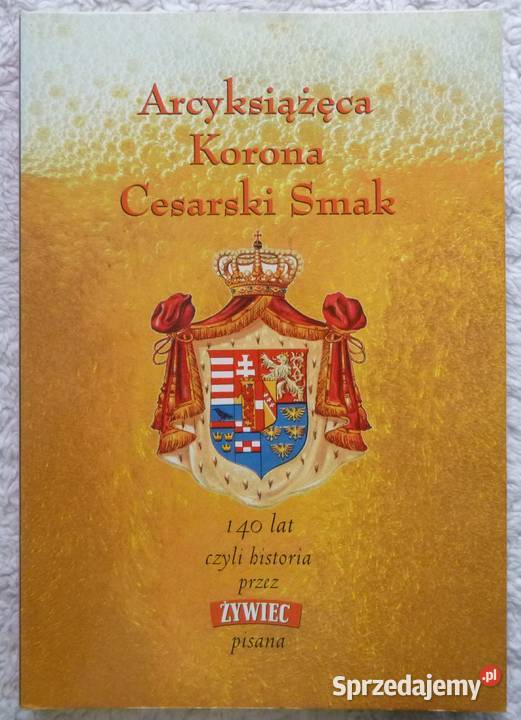 Arcyksiążęca korona cesarski smak 140 lat twarda z obwolutą Warszawa sprzedam