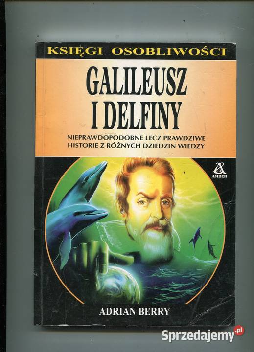 Galileusz i delfiny Adrian Berry Pozostałe Szczecin