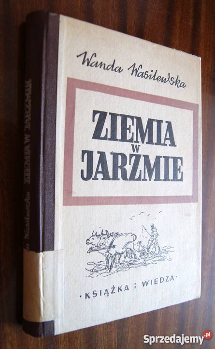Wanda Wasilewska Ziemia w jarzmie 1953 Parczew