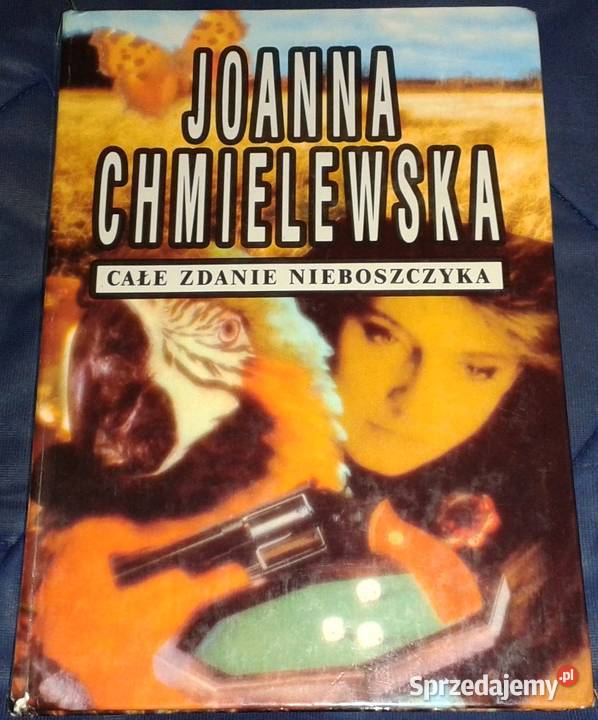 Całe zdanie nieboszczyka Joanna Chmielewska Chełm