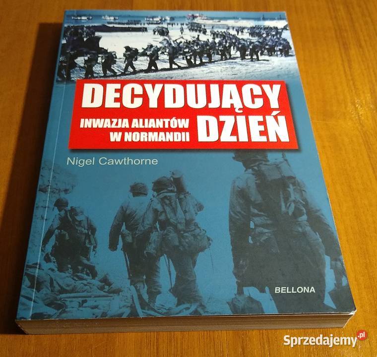 Decydujący dzień inwazja aliantów w Normandii pomorskie sprzedam