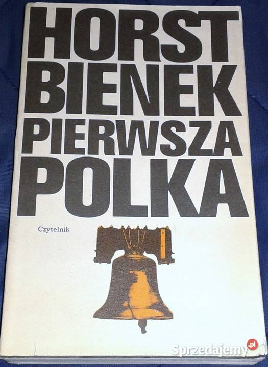 Pierwsza polka Horst Bienek Rok wydania 1983 Chełm sprzedam