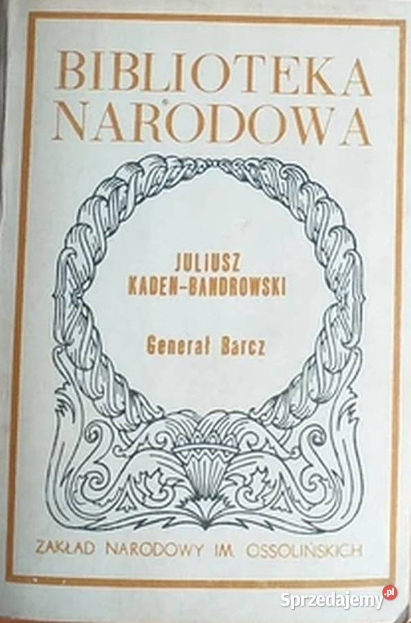 GENERAŁ BARCZ BANDROWSKIKADEN JULIUSZ Bielsko-Biała