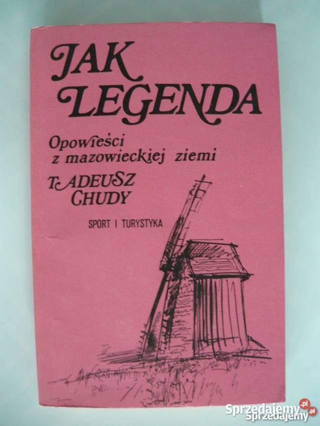 LEGENDA OPOWIEŚCI Z MAZOWIECKIEJ ZIEMI CHUDY łódzkie Piotrków Trybunalski
