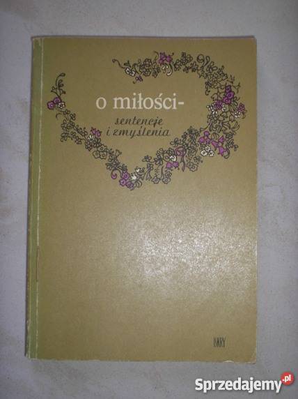 O miłości sentencje i zmyślenia małopolskie Kraków