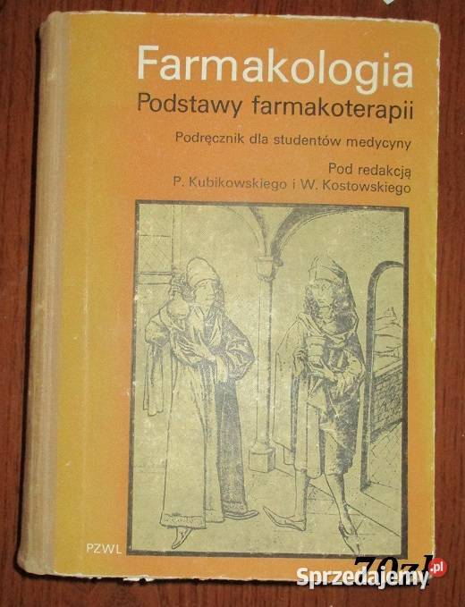 Farmakologia - Podstawy farmakoterapii Podręcznik / Kubikowski, Kostowski