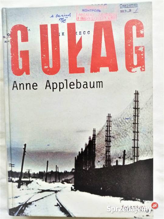 Gułag Anne Applebaum - Książka o łagrach, lektura szokująca