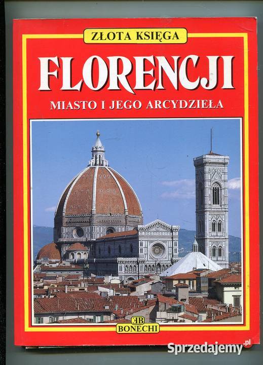 Złota księga Florencji Miasto i jego arcydzieła zachodniopomorskie Szczecin