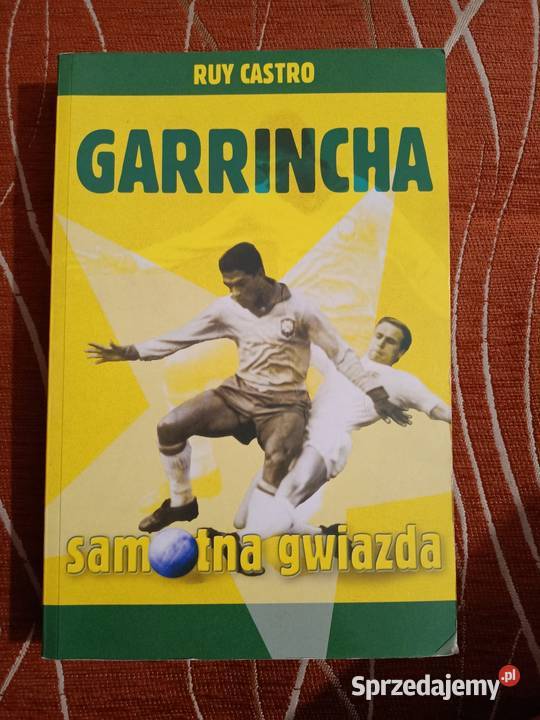 Garrincha samotna gwiazda Ruy Castro Proza i poezja