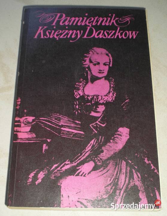 Pamiętnik Księżny Daszkow damy honorowej Książki i Podręczniki