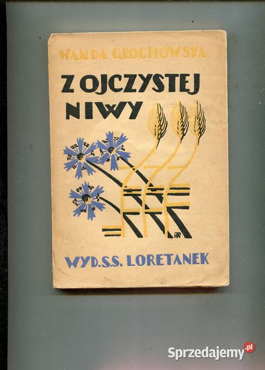 Z ojczystej niwy Wanda Grochowska miękka