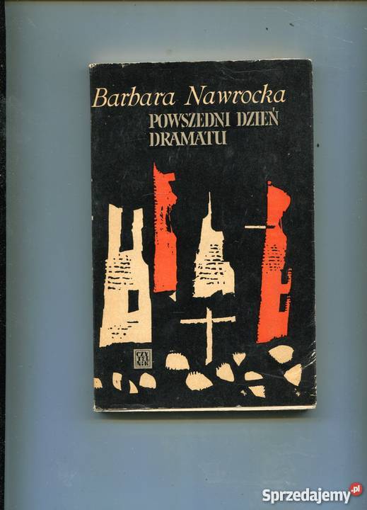 Powszedni dzień dramatu Barbara Nawrocka Rok wydania 1962 Szczecin