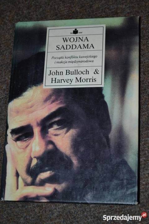 WOJNA SADDAMA SADDAM HUSAJN WOJNA W ZATOCE FA Goleniów