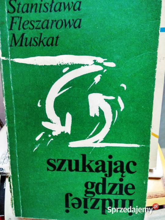Fleszarowa Muskat Szukając gdzie indziej mazowieckie Warszawa