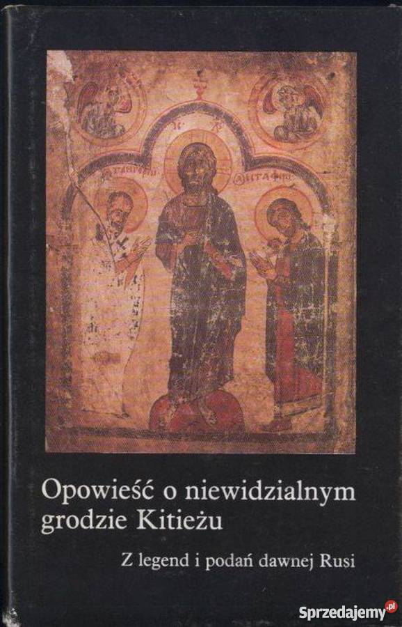 OPOWIEŚĆ O NIEWIDZIALNYM GRODZIE KITIEŻU sprzedam