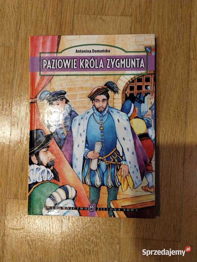 Antonina Domańska Paziowie króla Zygmunta Proza i poezja Giżycko