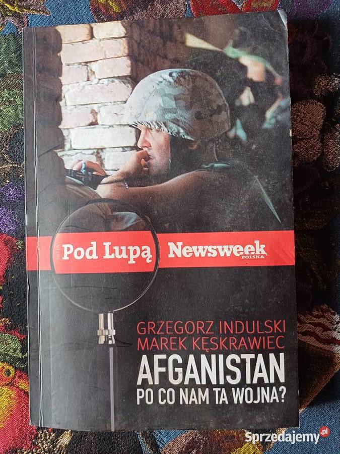Pod lupą Newsweek Afganistan G Indulski M Rok wydania 2007 sprzedam