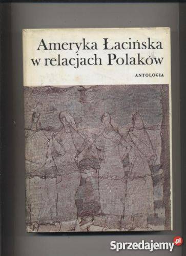 Ameryka Łacińska w relacjach PolakówAntologia zachodniopomorskie