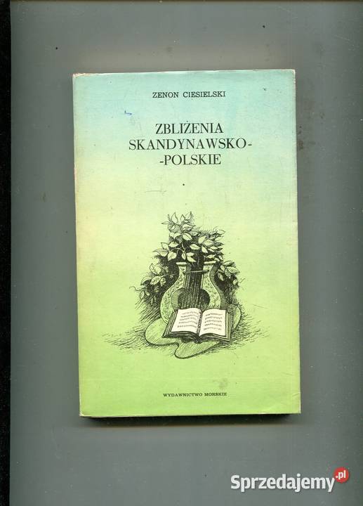 Zbliżenia skandynawsko polskie Zenon Ciesielski Szczecin sprzedam