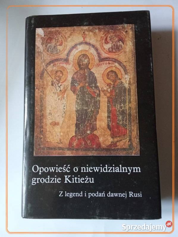 Opowieść o niewidzialnym grodzie Kitieżu legendy Łódź