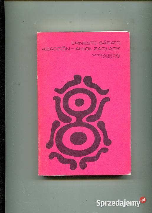 Abaddon anioł zagłady Ernesto Sabato Rok wydania 1978 Szczecin