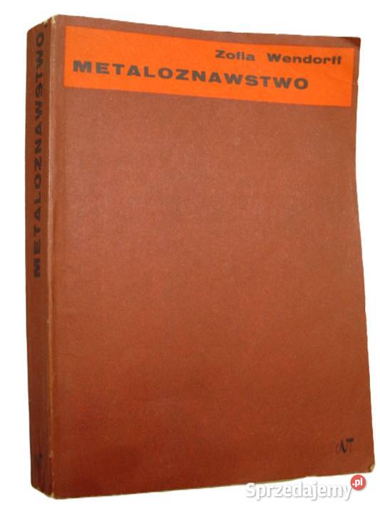 Metaloznawstwo Zofia Wendorff WNT 1972 Łódź