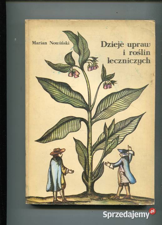 Dzieje upraw i roślin leczniczych Marian Rok wydania 1993 Pozostałe