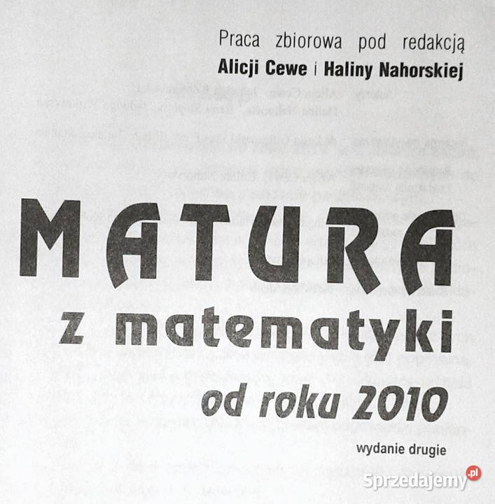 Matura z matematyki roku 2010 Zbiór zadań Alicja Chełm
