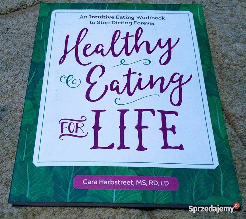 Healthy Eating for LifeAn Intuitive Eating Cara Gdańsk