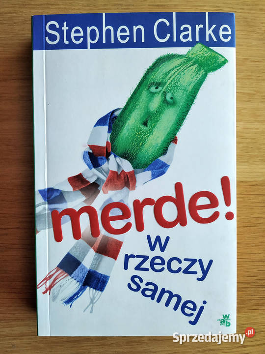 Merde W rzeczy samej Stephen Clarke Warszawa