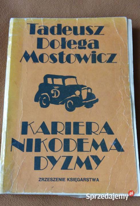 Kariera Nikodema Dyzmy Tadeusz DołęgaMostowicz Kultura i Rozrywka