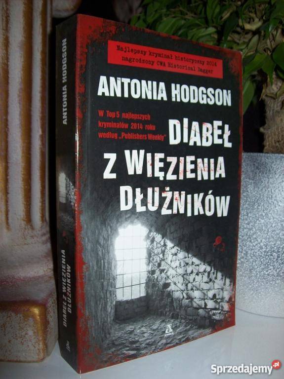 DIABEŁ Z WIĘZIENIA DŁUŻNIKÓW - ANTONIA HODGSON /FA