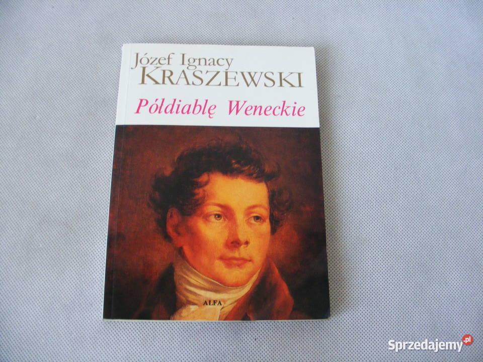 Kraszewski x7 Półdiablę Weneckie Lalki Ada Rok wydania 1988 Oborniki Śląskie sprzedam