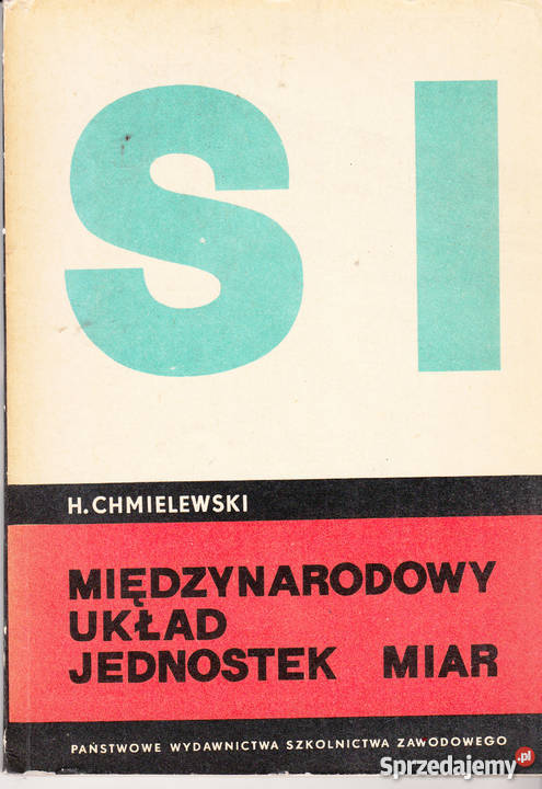 01832 MIĘDZYNARODOWY UKŁAD JEDNOSTEK MIAR SI technika, nauki techniczne sprzedam