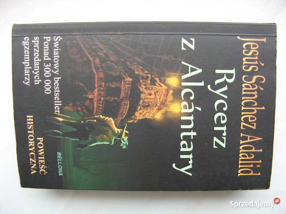 Rycerz z Alcantary Jesus Sanchez Adalid Poznań sprzedam