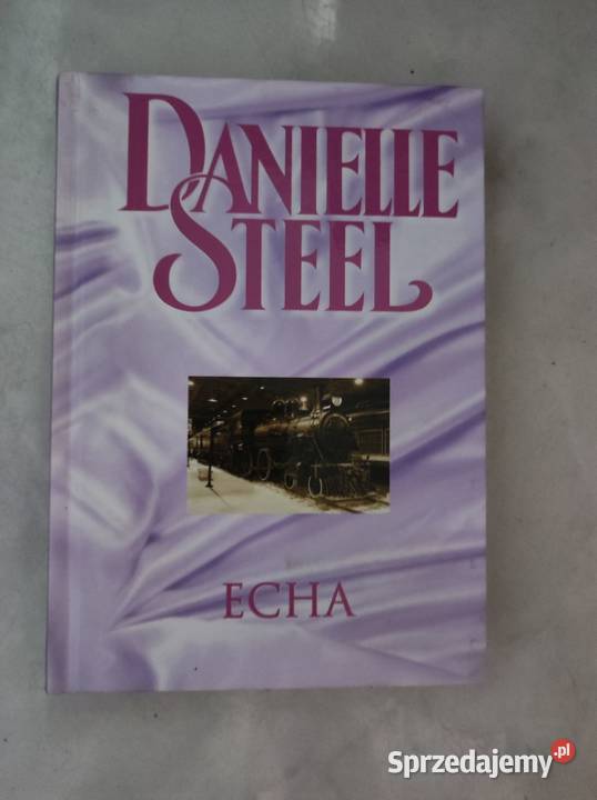 Echa Danielle Steel Rok wydania 0 Kielce