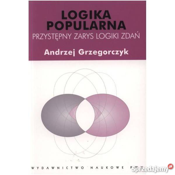Logika popularna Przystępny zarys logiki zdań