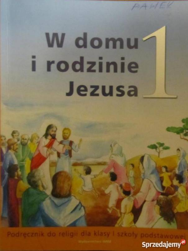 W DOMU I RODZINIE JEZUSA 1 PODRĘCZNIK DO RELIGII religia i etyka