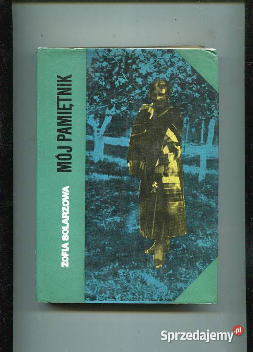 Mój pamiętnik Zofia Solarzowa Szczecin
