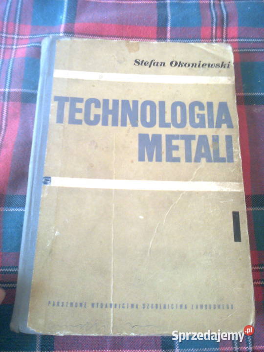 Technologia metali; cz I;  dla ZSZ; OKONIEWSKI;