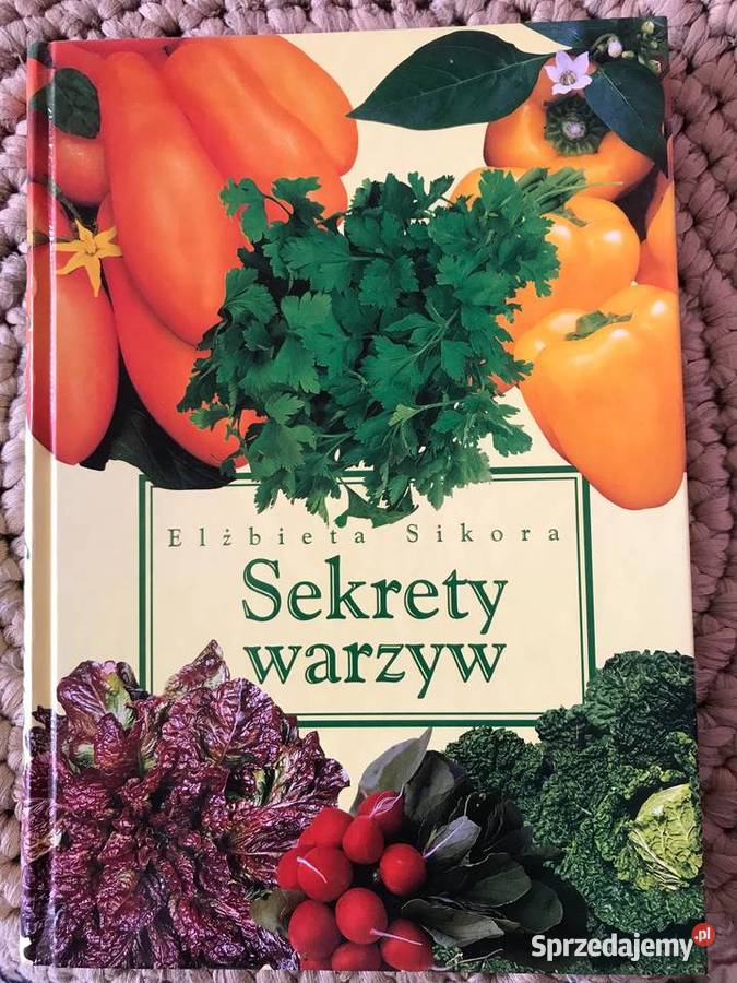 Sekrety warzyw, autor Elżbieta Sikora, wyd. "Działkowiec"